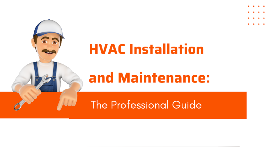 HVAC Installation and Maintenance: The Professional Guide